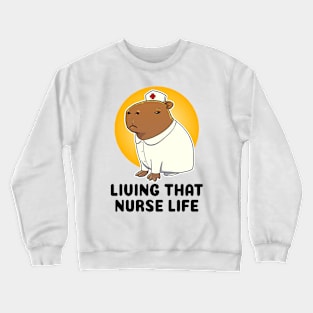 living that nurse life Capybara Nurse Crewneck Sweatshirt